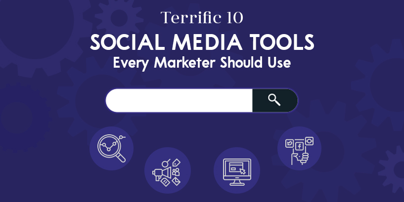 You are currently viewing 10 Social Media Tools Every Marketer Should Use