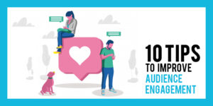 Read more about the article 10 Tips to Improve Audience Engagement