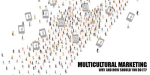 Read more about the article Multicultural Marketing: Why and How should you do it?