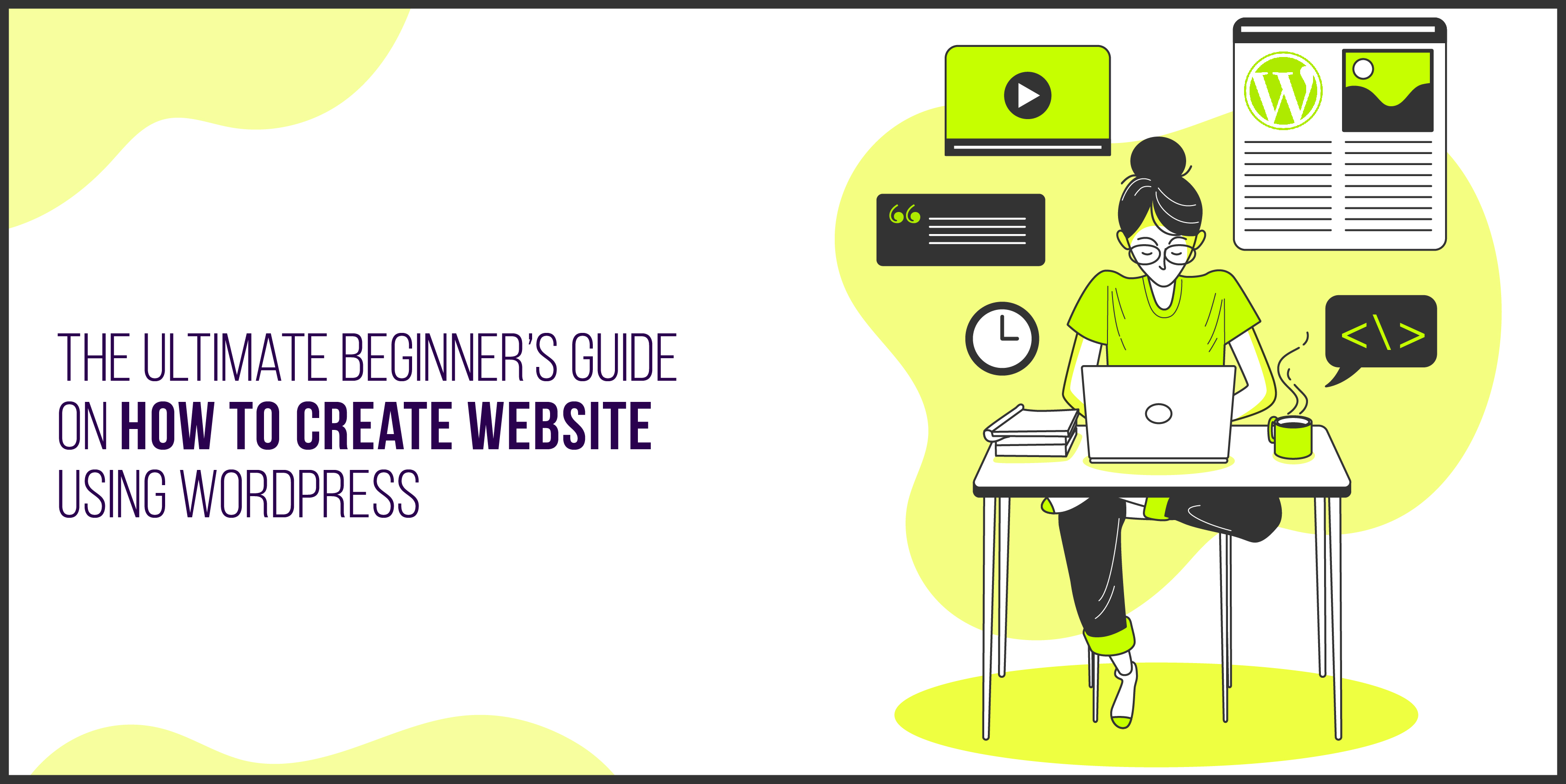 You are currently viewing The Ultimate Beginner’s Guide on How to Create Website Using  WordPress