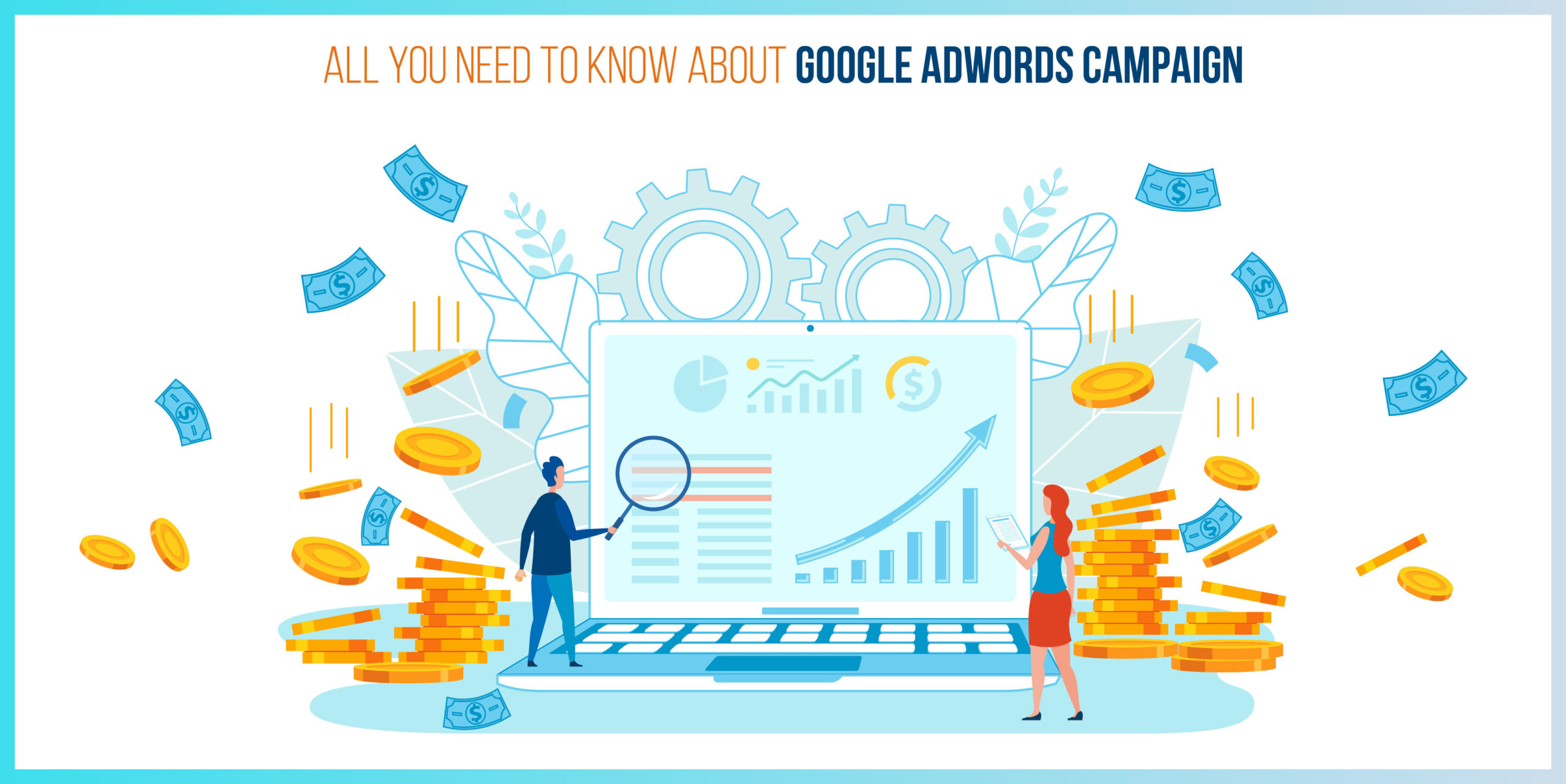 You are currently viewing All that you need to know about Google Adwords campaign