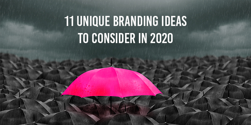 You are currently viewing 11 unique branding ideas to consider in 2020